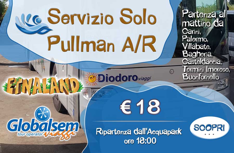 Solo Pullman bus navetta per Etnaland da Carini, Palermo, Villabate, Bagheria, Casteldaccia, Termini Imerese, Buonfornello